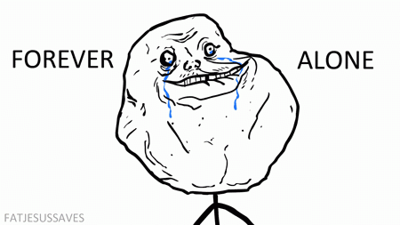 FOREVER ALONEEE
